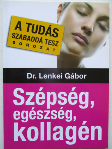 Dr. Lenkei Gbor - Szpsg, egszsg, kollagn