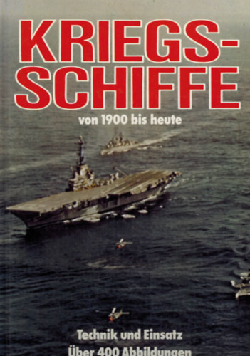 Moore J. E. - Kriegsschiffe von 1900 bis heute. Technik ud Einsatz