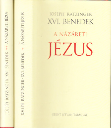 Joseph Ratzinger (XVI. Benedek) - A Názáreti Jézus I-II.