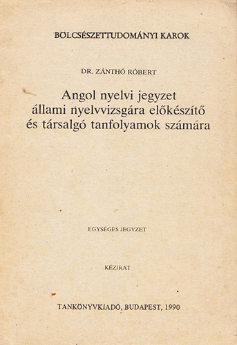 Dr. Znth Rbert - Angol nyelvi jegyzet llami nyelvvizsgra elkszt s trsalg tanfolyamok szmra