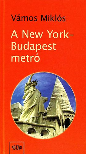 Vmos Mikls - A New York-Budapest metr