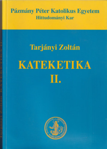 Tarjányi Zoltán - Kateketika II.