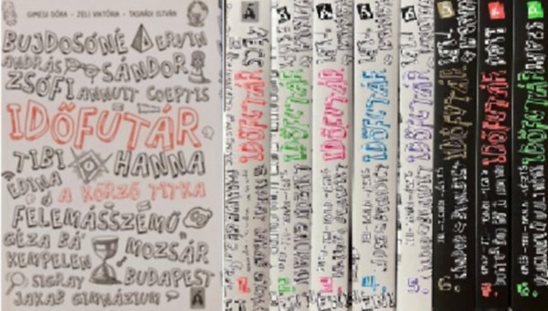 Jeli Vikt�ria, Tasn�di Istv�n, V�szits Andrea Gimesi D�ra - Id�fut�r 1-8. (A k�rz� titka, A kir�lyn� pal�stja, A pr�b�k palot�ja, A k�osz temploma, A por hatalma, A holnap ostroma, Az ellopott id�g�p, A visszaz�kkent id�)