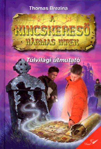 Thomas Brezina - A kincskereső hármas ikrek - Túlvilági útmutató
