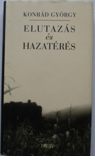 Konrd Gyrgy - Elutazs s hazatrs