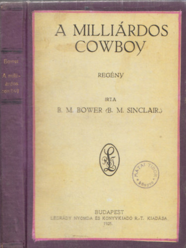 B. M. Bower  (B. M. Sinclair) - A millirdos cowboy