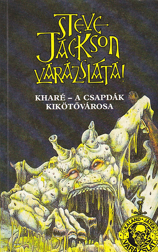 Steve Jackson - Steve Jackson varázslata! - Kharé - a Csapdák Kikötővárosa
