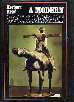 Herbert Read - A modern szobr�szat