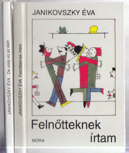 Janikovszky �va - 2 db. Janikovszky �va k�nyv: De sz�p ez az �let! + Feln�tteknek �rtam