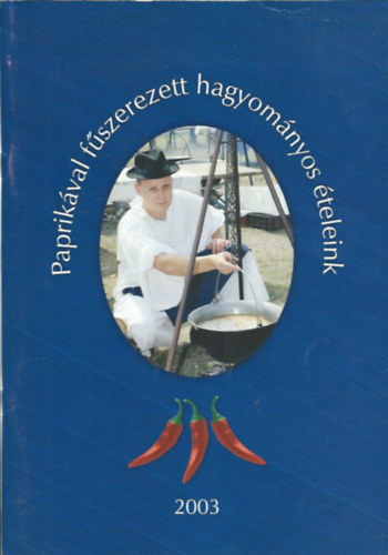 Kopasz rpd - Paprikval fszerezett hagyomnyos teleink (Szolnoki Gulysfesztivl Egyeslet)