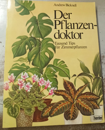 Andrew Bicknell - Der Pflanzendoktor - Tausend Tips fr Zimmerpflanzen