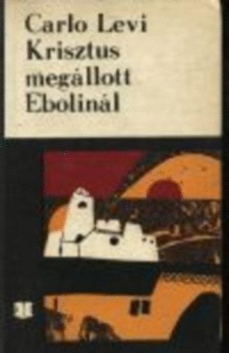 Carlo Levi - Krisztus megllott Ebolinl