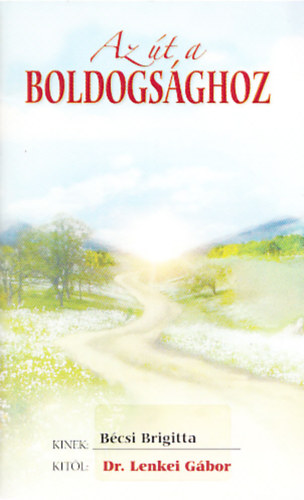 Dr. Lenkei Gábor - Az út a boldogsághoz