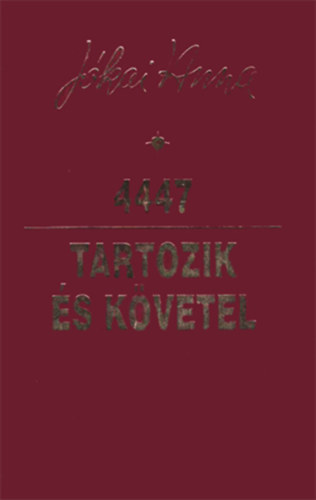 Jókai Anna - 4447 - Tartozik és követel (2 mű egy kötetben)