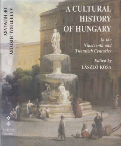 Kósa László - A Cultural History of Hungary - In the Nineteenth and Twentieth Century