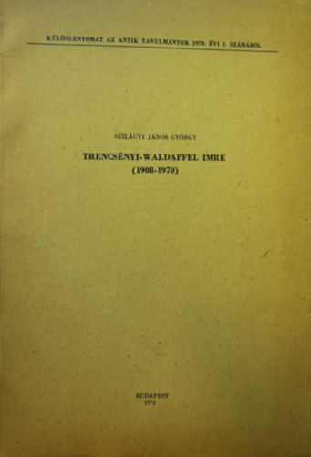 TRENCS�NYI-WALDPFEL IMRE 1908-1970 - K�l�nlenyomat