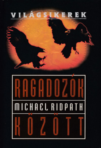 Michael Ridpath - Ragadozók között (Világsikerek)