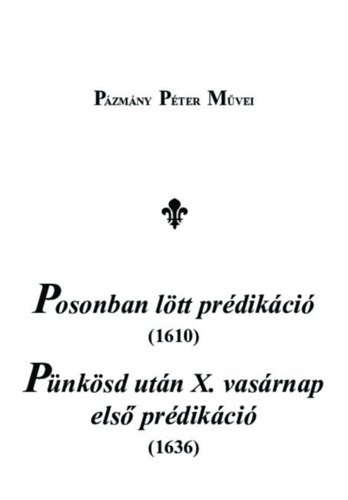 Pzmny Pter - Posonban ltt prdikci (1610), Pnksd utn X. vasrnap els prdikci (1636)