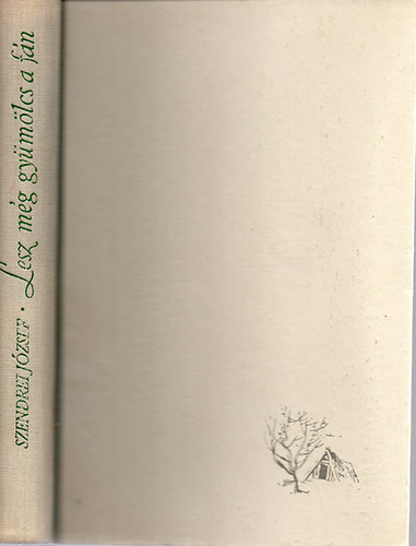 Szendrei J�zsef - Lesz m�g gy�m�lcs a f�n