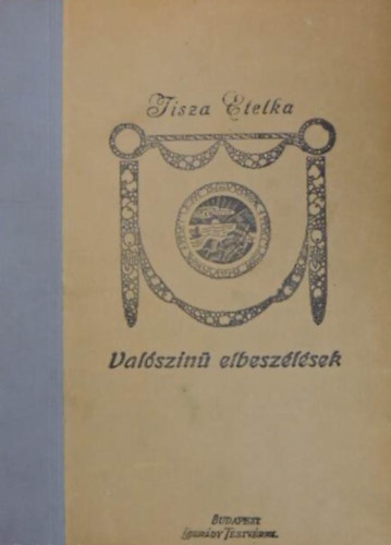 Tisza Etelka (fordította) - Valószinü elbeszélések