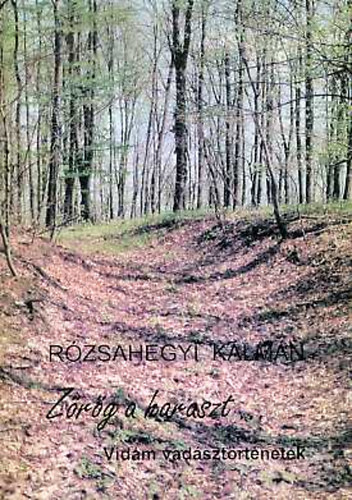 R�zsahegyi K�lm�n - Z�r�g a haraszt