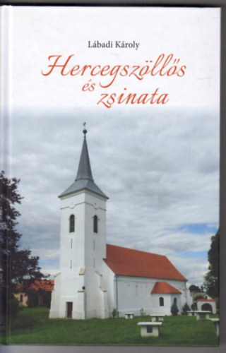 L�badi K�roly - Hercegsz�ll�s �s zsinata