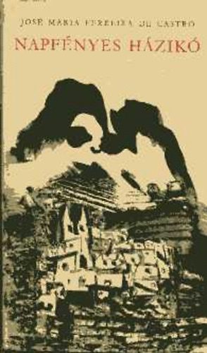 Jos� Maria Ferreire de Castro - Napf�nyes h�zik�