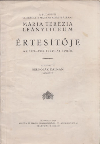 Bernolák Kálmán (közzétette) - Mária Terézia leányliceum értesítője az 1927-1928. iskolai évről