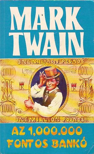 Mark Twain - Az 1,000.000 fontos bank� �s m�s novell�k