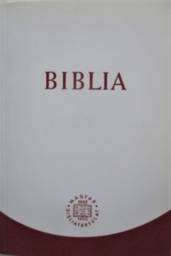 Biblia - Istennek az szvetsgben s jszvetsgben adott kijelentse