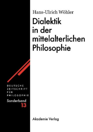 Hans-Ulrich Whler - Dialektik in der mittelalterlichen Philosophie