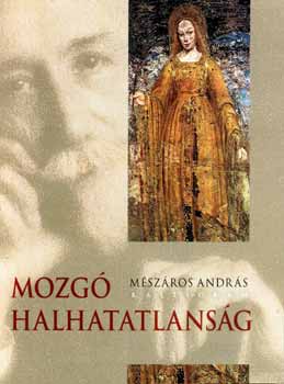 Mszros Andrs - Mozg halhatatlansg