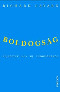 Richard Layard - Boldogs�g - Fejezetek egy �j tudom�nyb�l