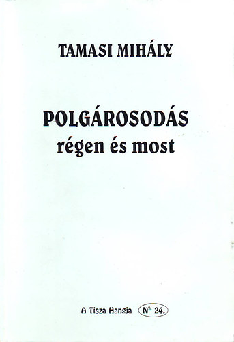 Tamasi Mihly - Polgrosods rgen s most