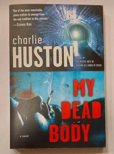 Charlie Huston - My Dead Body (Angol nyelv horrorregny)