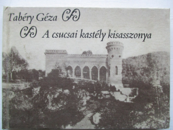 Tabry Gza - A csucsai kastly kisasszonya