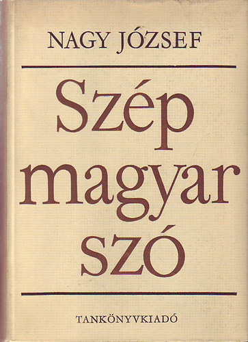 Nagy Jzsef - Szp magyar sz \(t a stluselemzshez)