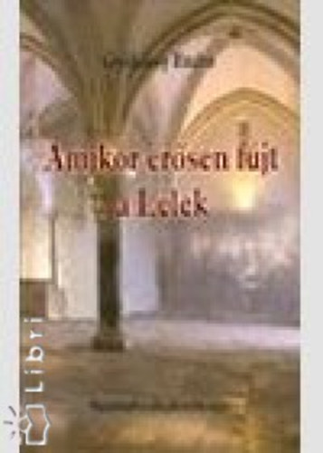 Dr. Gykssy Endre - Amikor ersen fjt a Llek