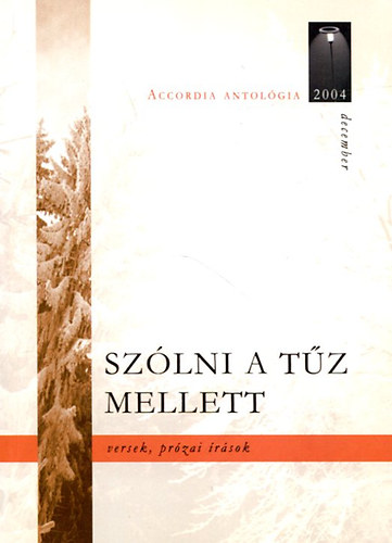 Sz�lni a t�z mellett (Versek, pr�zai �r�sok)