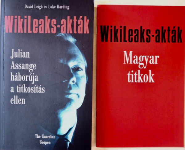 David Leigh Luke Harding - WikiLeaks-akt�k - Julian Assange h�bor�ja a titkos�t�s ellen