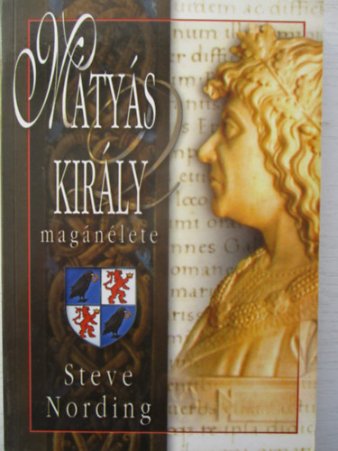 Steve Nording - M�ty�s kir�ly mag�n�lete