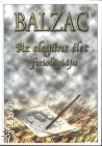 Honor� de Balzac - Az eleg�ns �let fiziol�gi�ja
