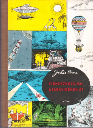 Jules Verne - Cirkuszkocsival a Sarkvidken t (Csar Cascabel)