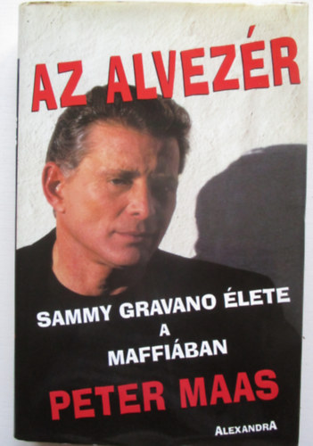 Peter Maas - Az alvezr - Sammy Gravano lete a maffiban