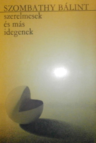 SZombathy Bálint - Szerelmesek és más idegenek