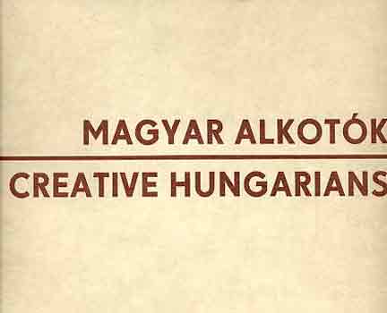 Kajetr Endre  (szerk.) - Magyar alkotk-Creative hungarians