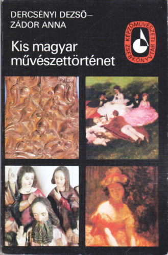 Dercsnyi Dezs-Zdor Anna - Kis magyar mvszettrtnet
