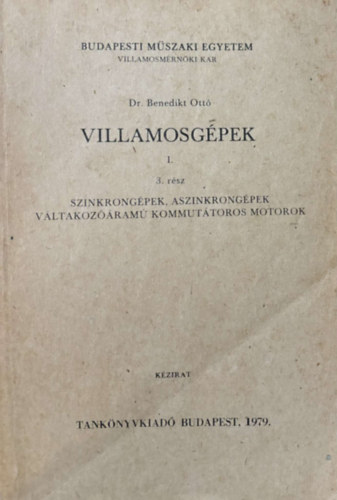 Dr. Benedikt Ott - Villamosgpek I. 3. rsz, Szinkrongpek, aszinkrongpek vltozram kommuttoros motorok