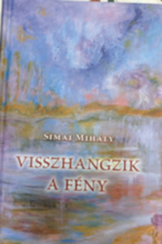 Simai Mihály - Visszhangzik a fény