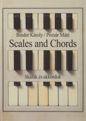 Pozsár Máté Binder Károly - Skálák és akkordok